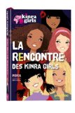 LA KINRA GIRLS C.2 T.01 : RENCONTRE DES KINRA GIRLS